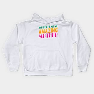 Colorful World's Most Amazing Mother Typography Quote Kids Hoodie